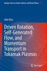 9783030922689-3030922685-Driven Rotation, Self-Generated Flow, and Momentum Transport in Tokamak Plasmas (Springer Series on Atomic, Optical, and Plasma Physics, 119)