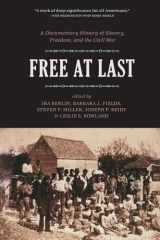 9781565841208-1565841204-Free at Last: A Documentary History of Slavery, Freedom, and the Civil War (Publications of the Freedmen and Southern Society Project)