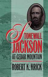 9780807818879-0807818879-Stonewall Jackson at Cedar Mountain (Civil War America)