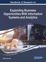 9781522562252-1522562257-Handbook of Research on Expanding Business Opportunities With Information Systems and Analytics (Advances in Business Information Systems and Analytics (ABISA))
