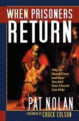 9781594676093-1594676097-When Prisoners Return: Why We Should Care and How You and Your Church Can Help