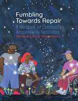 9781939202321-1939202329-Fumbling Towards Repair: A Workbook for Community Accountability Facilitators