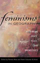 9780742538283-0742538281-Feminisms in Geography: Rethinking Space, Place, and Knowledges