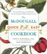 9780452276963-0452276969-The McDougall Quick and Easy Cookbook: Over 300 Delicious Low-Fat Recipes You Can Prepare in Fifteen Minutes or Less