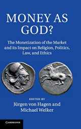9781107043008-110704300X-Money as God?: The Monetization of the Market and its Impact on Religion, Politics, Law, and Ethics
