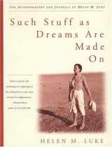 9780609805893-0609805894-Such Stuff As Dreams Are Made On: The Autobiography and Journals of Helen M. Luke