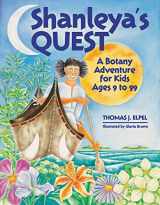 9781892784162-1892784165-Shanleya's Quest: A Botany Adventure for Kids Ages 9-99