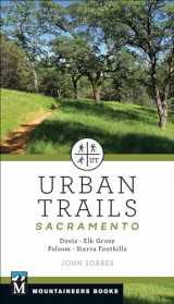9781680512847-1680512846-Urban Trails: Sacramento: Davis * Elk Grove * Folsom * Sierra Foothills