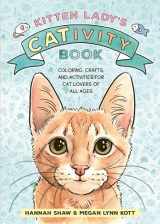 9780358724537-0358724538-Kitten Lady’s CATivity Book: Coloring, Crafts, and Activities for Cat Lovers of All Ages