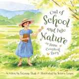9781585369867-1585369861-Out of School and Into Nature: The Anna Comstock Story