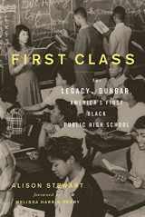 9781613740095-1613740093-First Class: The Legacy of Dunbar, America s First Black Public High School