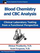 9780976136712-0976136716-Blood Chemistry and CBC Analysis: Clinical Laboratory Testing from a Functional Perspective