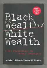 9780415918473-0415918472-Black Wealth/ White Wealth: A New Perspective on Racial Inequality