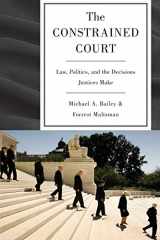 9780691151052-0691151059-The Constrained Court: Law, Politics, and the Decisions Justices Make