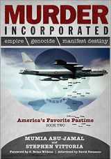 9780998960050-0998960055-Murder Incorporated - America's Favorite Pastime: Book Two (Empire, Genocide, and Manifest Destiny)