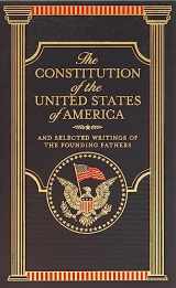 9781435139305-1435139305-The Constitution of the United States of America: And Selected Writings of the Founding Fathers