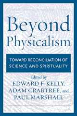 9781442232389-1442232382-Beyond Physicalism: Toward Reconciliation of Science and Spirituality
