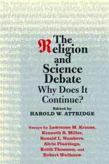 9780300152982-0300152981-The Religion and Science Debate: Why Does It Continue? (The Terry Lectures Series)