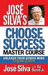 9781722510695-1722510692-José Silva's Choose Success Master Course: Unleash Your Genius Mind Original Edition