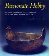 9780912089096-0912089091-Passionate Hobby, Rudolf Frederick Haffenreffer and the King Philip Museum