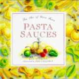 9781855017719-1855017717-Pasta Sauces: The Art of Good Food