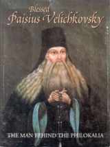 9780938635130-0938635131-Blessed Paisius Velichkovsky: The Man Behind the Philokalia