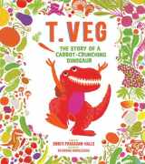 9781419724947-1419724940-T. Veg: The Story of a Carrot-Crunching Dinosaur