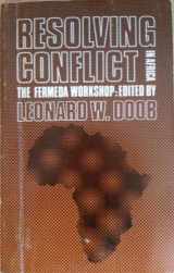 9780300013764-0300013760-Resolving conflict in Africa;: The Fermeda workshop