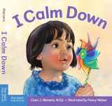 9781631984556-1631984551-I Calm Down: A book about working through strong emotions (Learning About Me & You Board Books)