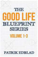 9781950043064-1950043061-The Good Life Blueprint Series: Volume 1-3
