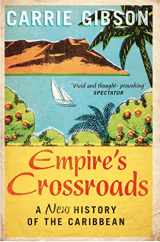 9781447217282-1447217284-Empire's Crossroads: The Caribbean from Columbus to the Present Day