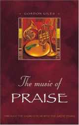 9781565635685-156563568X-The Music Of Praise: Meditations on Great Hymns of the Church