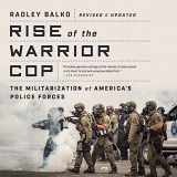 9781470897949-1470897946-Rise of the Warrior Cop: The Militarization of America's Police Forces