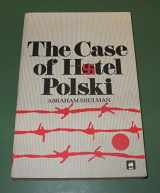 9780896040342-0896040348-Case of Hotel Polski: An Account of One of the Most Enigmatic Episodes of World War II