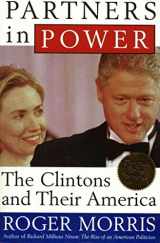 9780895263025-0895263025-Partners in Power: The Clintons and Their America