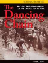 9781892495693-1892495694-The Dancing Chain: History and Development of the Derailleur Bicycle