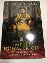 9780307271600-0307271609-Empress Dowager Cixi: The Concubine Who Launched Modern China