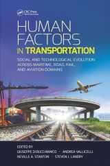 9781498726177-1498726178-Human Factors in Transportation: Social and Technological Evolution Across Maritime, Road, Rail, and Aviation Domains (Industrial and Systems Engineering Series)
