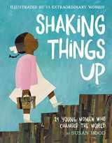 9780062699459-0062699458-Shaking Things Up: 14 Young Women Who Changed the World