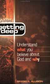 9780805425543-0805425543-Truthquest Getting Deep: Understand What You Believe About God and Why