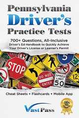 9781955645041-1955645043-Pennsylvania Driver's Practice Tests: 700+ Questions, All-Inclusive Driver's Ed Handbook to Quickly achieve your Driver's License or Learner's Permit (Cheat Sheets + Digital Flashcards + Mobile App)