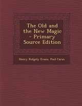 9781295739394-1295739399-The Old and the New Magic - Primary Source Edition