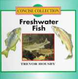 9781856277976-1856277976-Freshwater Fish (Concise Collection)