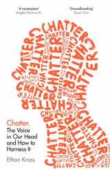9781785041952-1785041959-Chatter: The Voice in Our Head and How to Harness It
