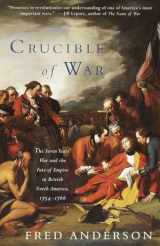 9780375706363-0375706364-Crucible of War: The Seven Years' War and the Fate of Empire in British North America, 1754-1766