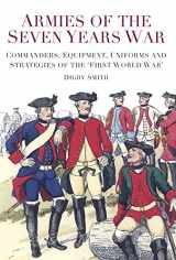 9780752492148-0752492144-Armies of the Seven Years War: Commanders, Equipment, Uniforms and Strategies of the 'First World War'