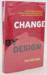 9780061766084-0061766089-Change by Design: How Design Thinking Transforms Organizations and Inspires Innovation