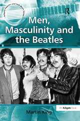 9781409422433-1409422437-Men, Masculinity and the Beatles (Ashgate Popular and Folk Music Series)