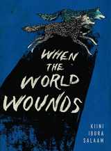 9780991336159-0991336151-When the World Wounds