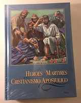9780816398935-0816398933-Heroes y Martires Del Cristianismo Apostolico (Tomo 1)